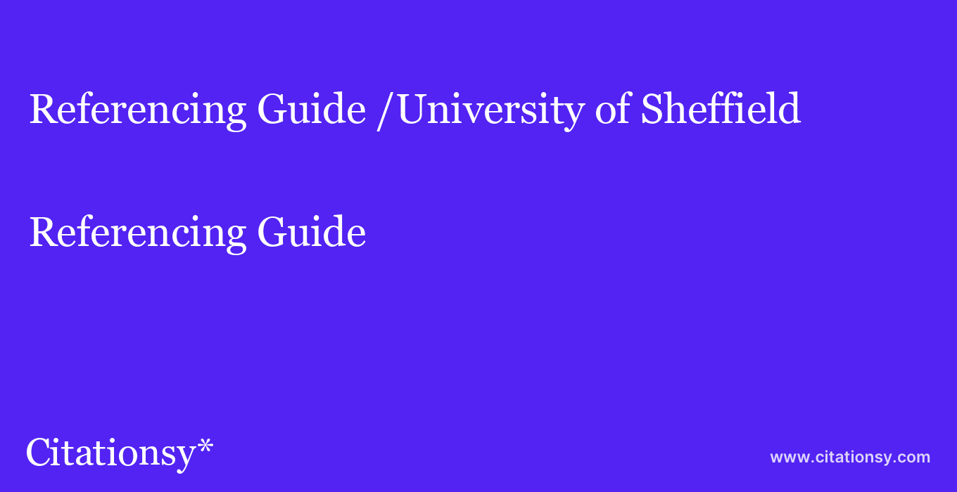 Referencing Guide: /University of Sheffield